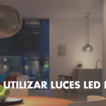 Ventajas de utilizar luces LED en tu hogar