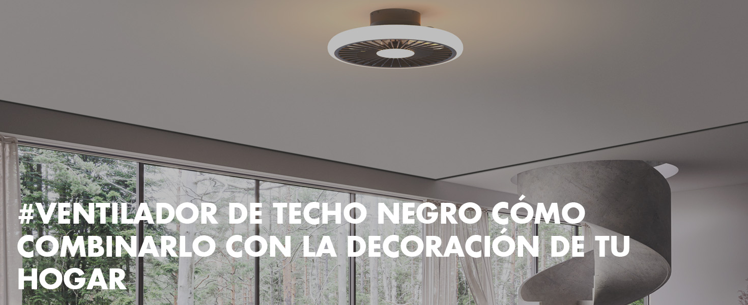 Blog Ventilador de techo negro cómo combinarlo con la decoración de tu hogar