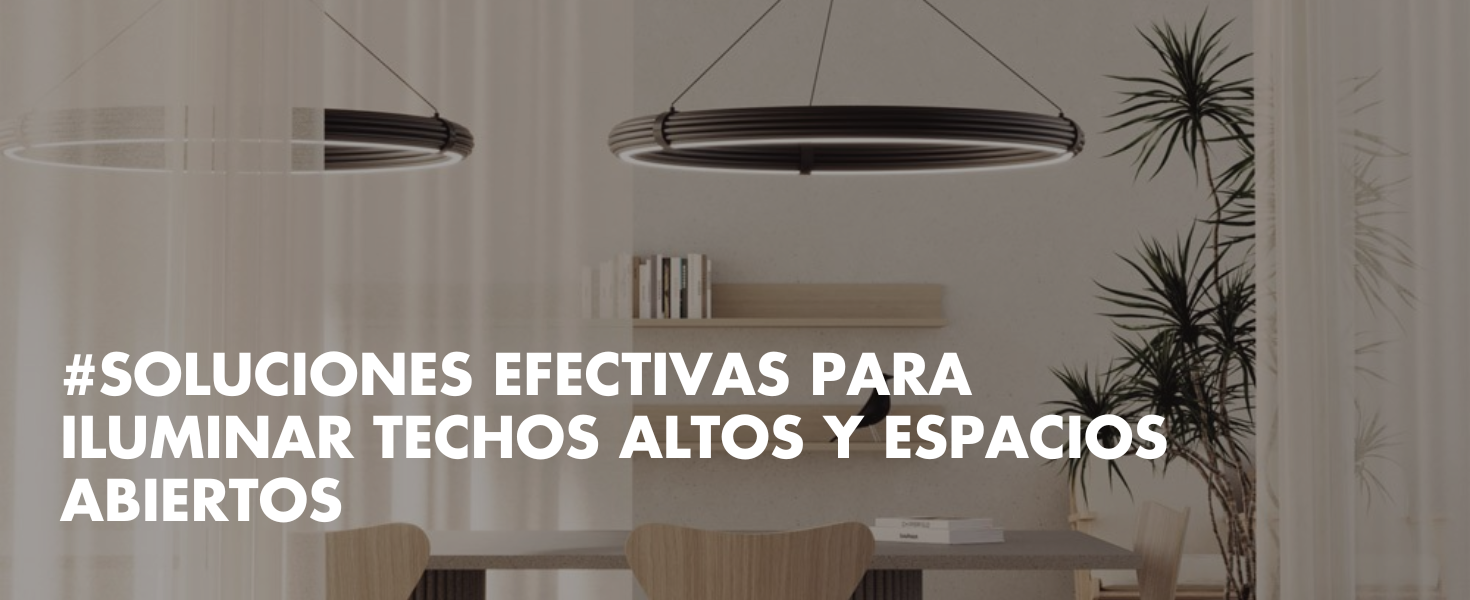 blog-soluciones-efectivas-para-iluminar-techos-altos-y-espacios-abiertos