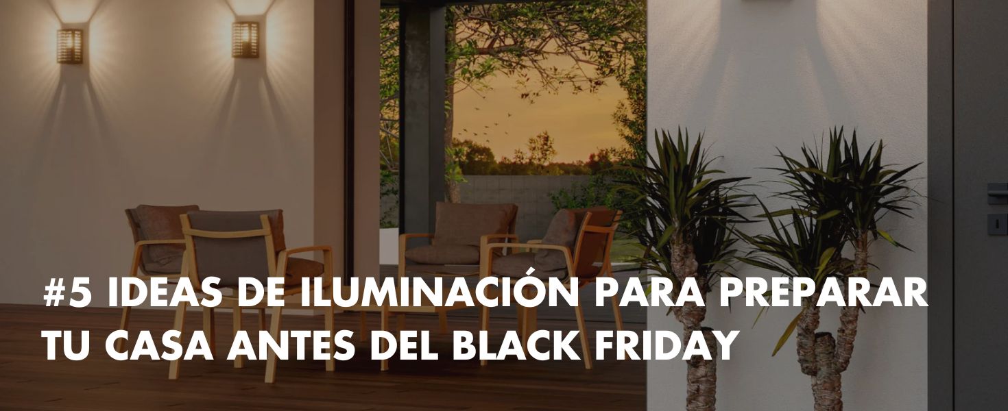 blog-5-ideas-de-iluminacion-para-preparar-tu-casa-antes-del-black-friday
