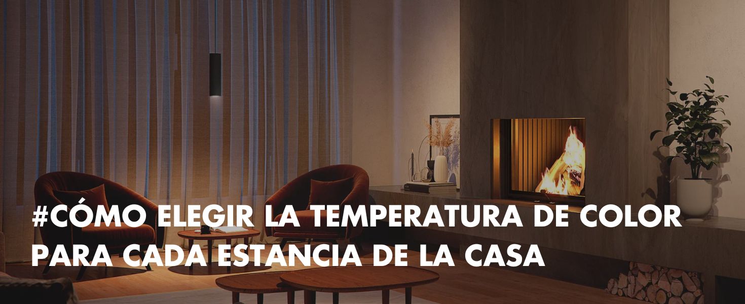 blog-como-elegir-la-temperatura-de-color-para-cada-estancia-de-la-casa